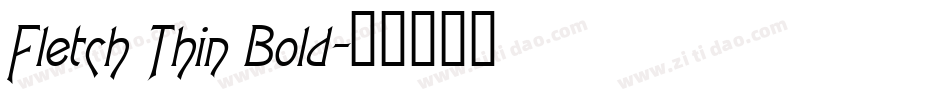 Fletch Thin Bold字体转换
